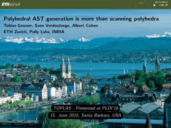 Polyhedral AST generation is more than scanning polyhedra  Tobias Grosser, Sven Verdoolaege, Albert