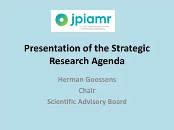 Research Agenda  Herman Goossens  Chair  Scientific Advisory Board  Members of the SAB  Herman