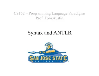 Syntax and ANTLR  Syntax vs. Semantics  Semantics:  What does a program mean?  Defined by