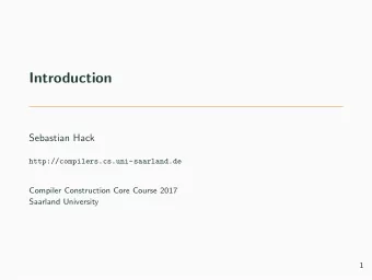 Introduction  Sebastian Hack  http://compilers.cs.uni-saarland.de  Compiler Construction Core