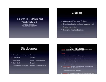 Disclosures  Definitions  Seizure-a transient occurrence of signs and/or symptoms due to abnormal