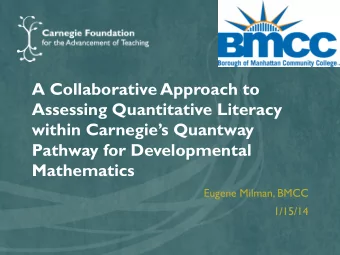 A Collaborative Approach to  Assessing Quantitative Literacy  within Carnegies Quantway  Pathway