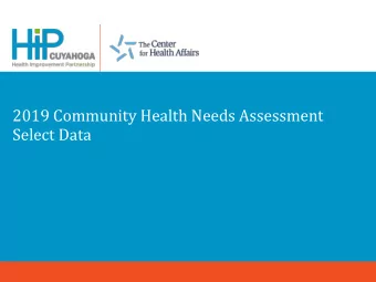 2019 Community Health Needs Assessment  Select Data  2019 CUYAHOGA ASSESSMENT:  DATA SOURCES  1