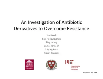 An Investigation of Antibiotic  g Derivatives to Overcome Resistance  Ji Jim Birrell  i  ll  Ezgi