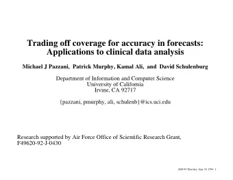 Trading off coverage for accuracy in forecasts:  Applications to clinical data analysis  Michael J
