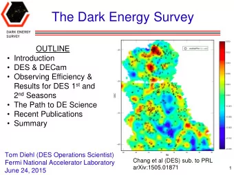 The Dark Energy Survey  OUTLINE   Introduction   DES &amp; DECam   Observing Efficiency