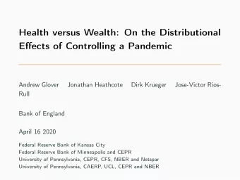 Health versus Wealth: On the Distributional  Effects of Controlling a Pandemic  Andrew Glover