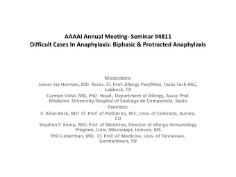 AAAAI Annual Meeting- Seminar #4811 Difficult Cases In Anaphylaxis: Biphasic &amp; Protracted