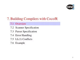 7. Building Compilers with Coco/R  7.1 Overview  7.2 Scanner Specification  7.3 Parser