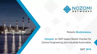Roberto Bruttomesso Intrepid: an SMT-based Model Checker for  Control Engineering and Industrial