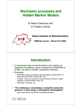 Stochastic processes and  Hidden Markov Models  Dr Mauro Delorenzi and  Dr Frdric Schtz
