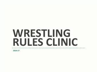 WRESTLING  RULES CLINIC  2016-17  NFHS WRESTLING RULES  The WIAA follows NFHS rules for Wrestling.