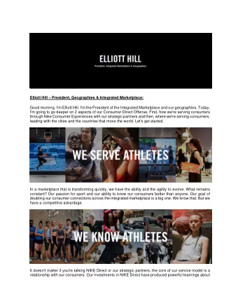 Elliott Hill  President, Geographies &amp; Integrated Marketplace:  Good morning. I'm Elliott