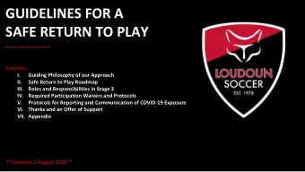 GUIDELINES FOR A  SAFE RETURN TO PLAY  ______________  Contents  I.  Guiding Philosophy of our