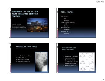 Disclosures  ACUTE GERIATRIC ODONTOID  FRACTURE  Research  NIH  Medtronic  Fellowship