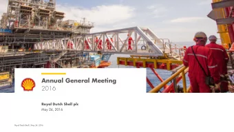 Annual General Meeting  2016  Royal Dutch Shell plc  May 24, 2016  Royal Dutch Shell | May 24, 2016