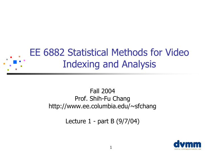 ee 6882 statistical methods for video indexing and