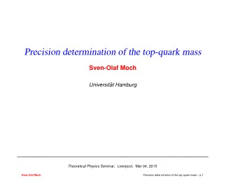 Precision determination of the top-quark mass  Sven-Olaf Moch  Universit  at Hamburg
