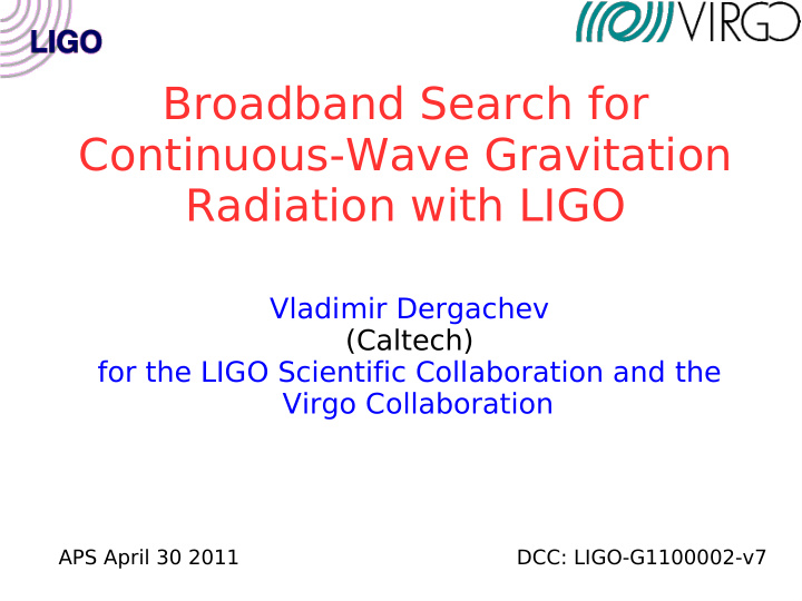 broadband search for continuous wave gravitation
