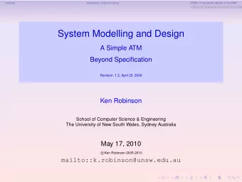 System Modelling and Design  A Simple ATM  Beyond Specification  Revision: 1.2, April 23, 2008  Ken