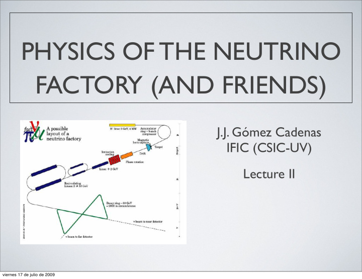 physics of the neutrino factory and friends