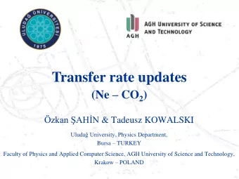 Transfer rate updates (Ne  CO 2 ) zkan AHN &amp; Tadeusz KOWALSKI Uluda University ,
