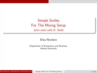 Simple Smiles  For The Mixing Setup  Joint work with D. Sloth  Elisa Nicolato  Department of