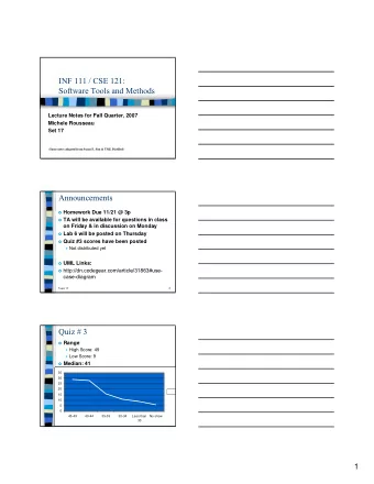 INF 111 / CSE 121:  Software Tools and Methods  Lecture Notes for Fall Quarter, 2007  Michele