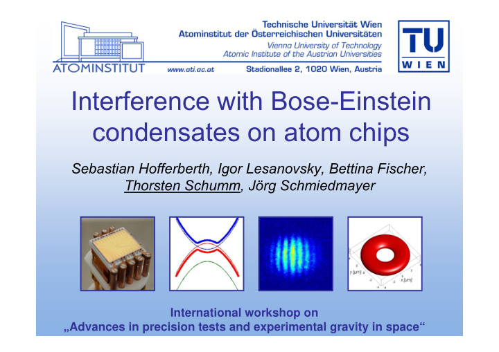 interference with bose einstein condensates on atom chips