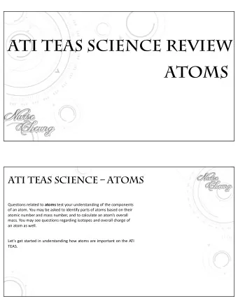 ATOMS  ATI TEAS SCIENCE  ATOMS Questions related to atoms test your understanding of the
