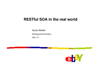 RESTful SOA in the real world  Sastry Malladi  Distinguished Architect.  Distinguished Architect.