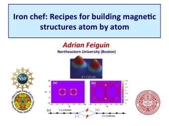 Iron  chef:  Recipes  for  building  magne6c    structures  atom  by