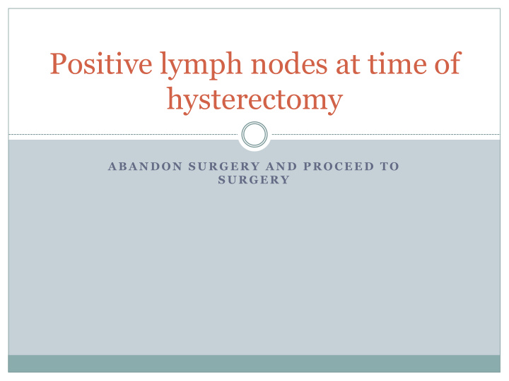 positive lymph nodes at time of hysterectomy