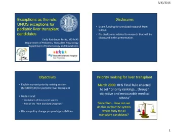 Exceptions as the rule:  Disclosures  UNOS exceptions for  Grant funding for unrelated research