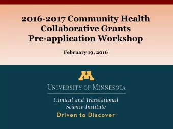 2016-2017 Community Health  Collaborative Grants  Pre-application Workshop  February 19, 2016