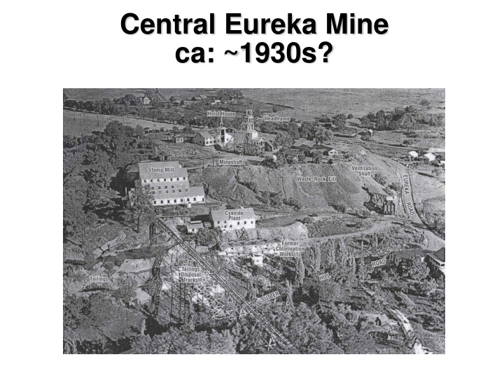 central eureka mine ca 1930s central eureka mine site