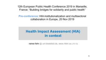 Health Impact Assessment (HIA)  in context rainer.fehr @ uni-bielefeld.de, www.rfehr.eu [19-10]  1