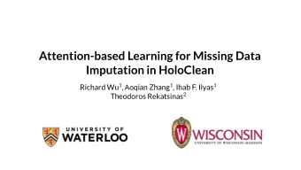 Attention-based Learning for Missing Data  Imputation in HoloClean Richard Wu 1 , A oqian Zhang 1 ,