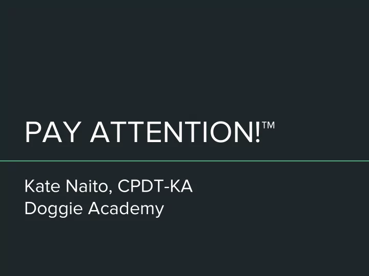 pay attention