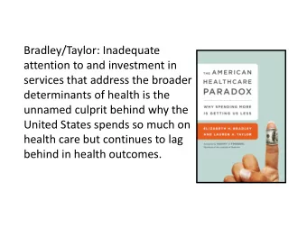 Bradley/Taylor: Inadequate  attention to and investment in  services that address the broader