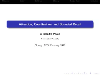 Attention, Coordination, and Bounded Recall  Alessandro Pavan  Northwestern University  Chicago