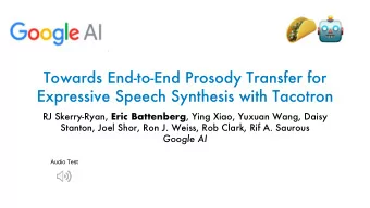 Tacotron: End-to-End TTS  Tacotron [Wang 2017]:  Neural Vocoder  Convert spectrogram to