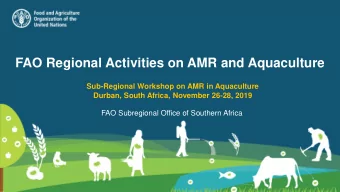 FAO Regional Activities on AMR and Aquaculture  Sub-Regional Workshop on AMR in Aquaculture