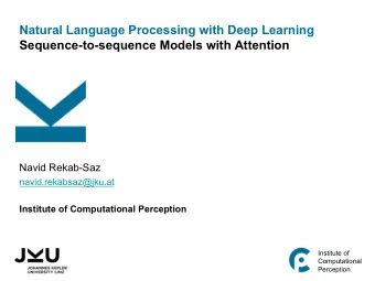 Natural Language Processing with Deep Learning  Sequence-to-sequence Models with Attention  Navid