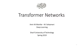 Transformer Networks  Amir Ali Moinfar - M. Soleymani  Deep Learning  Sharif University of
