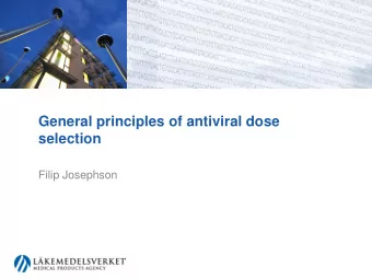 General principles of antiviral dose  selection  Filip Josephson  Principles of antiviral dose