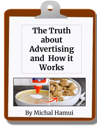 The Truth  about  Advertising  and  How it  Works  By Michal Hamui  Media Literacy  What do you