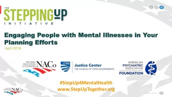 Planning  Planning Ef  Effor  orts  ts  April 2018  #StepUp4MentalHealth  www.StepUpTogether.org  1