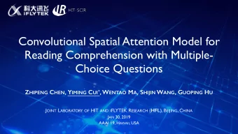 Convolutional Spatial Attention Model for  Reading Comprehension with Multiple-  Choice Questions Z
