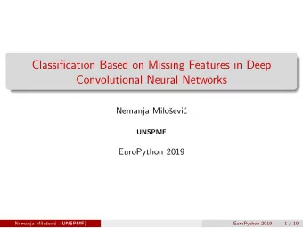 Classification Based on Missing Features in Deep  Convolutional Neural Networks  Nemanja Milo